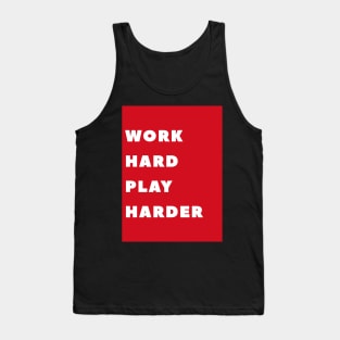 Work Hard Play Harder Tank Top